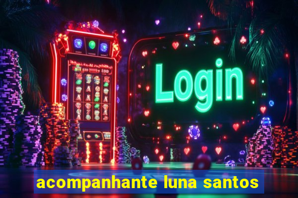 acompanhante luna santos